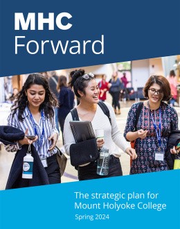 MHC Forward: The strategic plan for Mount Holyoke College Spring 2024