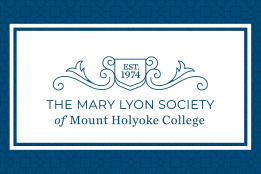 Graphic: The Mary Lyon Society of Mount Holyoke College. Est. 1974