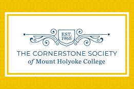 Graphic: The Cornerstone Society of Mount Holyoke College. Est. 1965