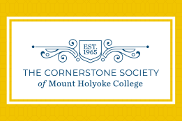 Graphic: The Cornerstone Society of Mount Holyoke College. Est. 1965
