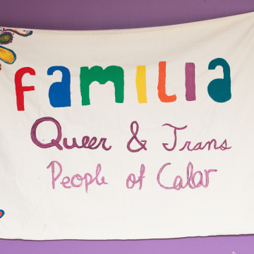A poster that says "Familia: Queer & Trans People of Color"