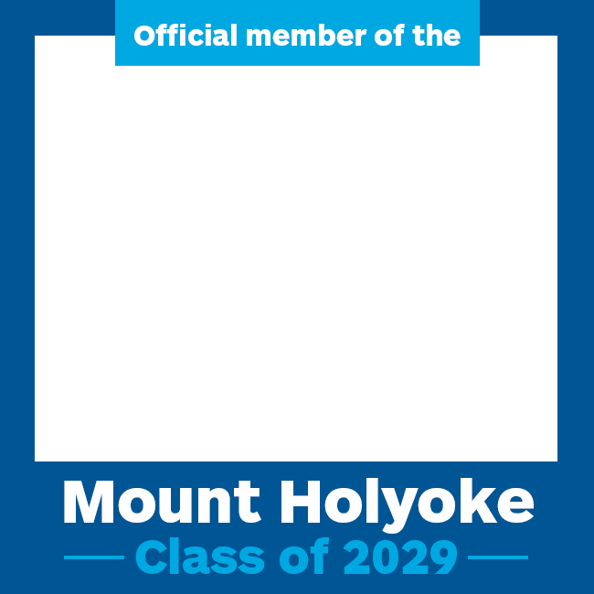 Mount Holyoke Class of 2029 Instagram Frame 1