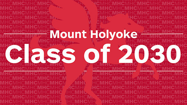 Mount Holyoke Class of 2030 graphic