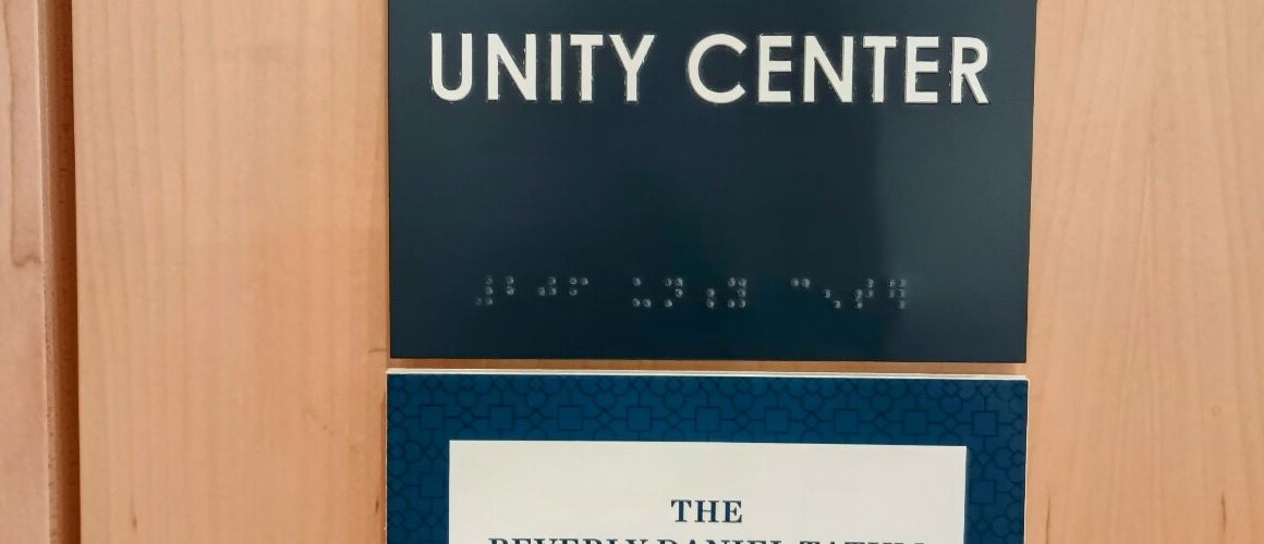 The new signage for The Dr. Beverly Daniel Tatum Unity Center